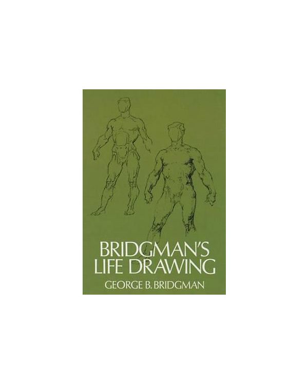 Bridgman's Life Drawing by George B. Bridgman