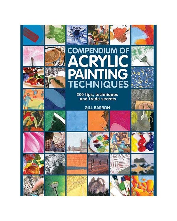 Compendium of Acrylic Painting Techniques - G Barron