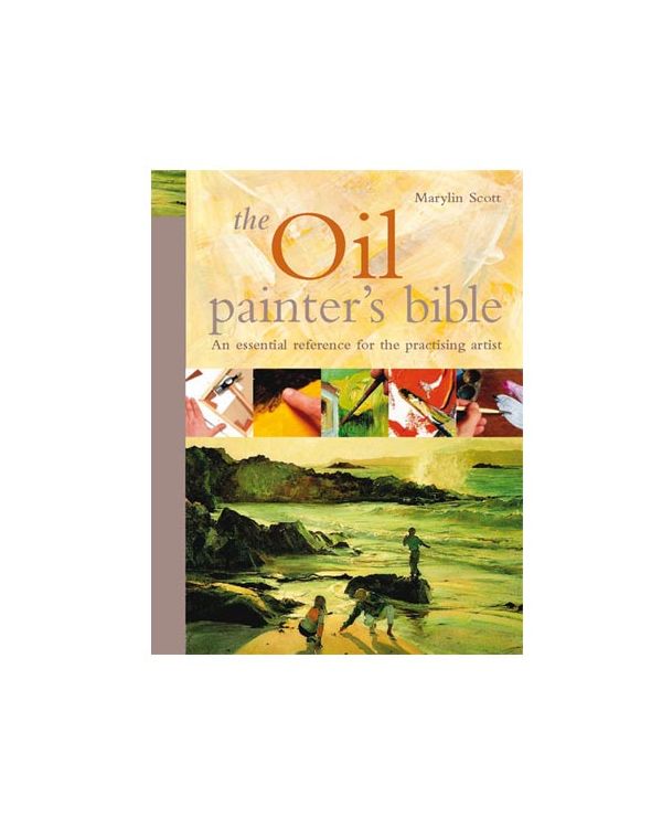 The Oil Painters Bible - Marilyn Scott